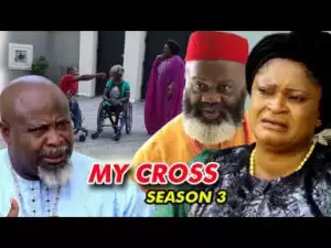 Video: My Cross Season 3  | 2018 Nigeria Nollywood Movie